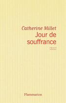Couverture du livre « Jour de souffrance » de Catherine Millet aux éditions Flammarion