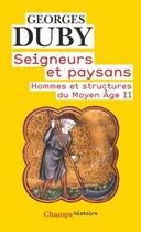 Couverture du livre « Seigneurs et paysans ; hommes et structures du Moyen âge II » de Georges Duby aux éditions Flammarion