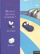 Couverture du livre « Qu'Est Ce Que Tu As La Mouche » de Evelyne Brison-Pellen aux éditions Nathan