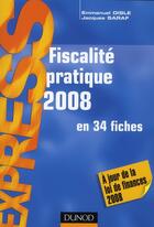 Couverture du livre « Fiscalité pratique en 35 fiches (édition 2008) » de Emmanuel Disle et Jacques Saraf aux éditions Dunod