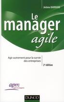 Couverture du livre « Le manager agile ; vers un nouveau management pour affronter la turbulence (2e édition) » de Jerome Barrand aux éditions Dunod