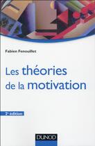 Couverture du livre « Les théories de la motivation (2e édition) » de Fabien Fenouillet aux éditions Dunod