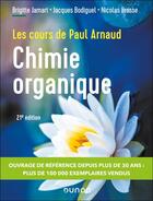 Couverture du livre « Les cours de Paul Arnaud : Chimie organique (21e édition) » de Paul Arnaud et Brigitte Jamart et Jacques Bodiguel et Nicolas Brosse aux éditions Dunod