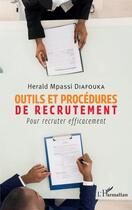 Couverture du livre « Outils et procédures de recrutement : pour recruter efficacement » de Herald Mpassi Diafouka aux éditions L'harmattan