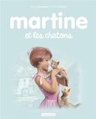 Couverture du livre « Les plus belles histoires de Martine Tome 44 : Martine et les chatons (édition 2017) » de Marcel Marlier et Gilbert Delahaye aux éditions Casterman