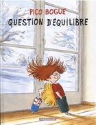 Couverture du livre « Pico Bogue t.3 ; question d'équilibre » de Dominique Roques et Alexis Dormal aux éditions Dargaud