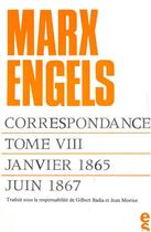 Couverture du livre « Correspondance Tome 8 ; janvier 1865-juin 1867 » de Karl Marx et Friedrich Engels aux éditions Editions Sociales