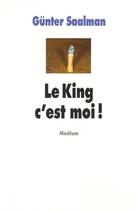 Couverture du livre « King c est moi (le) » de Saalman Guntern / La aux éditions Ecole Des Loisirs