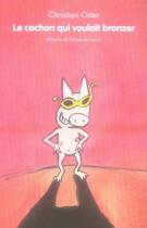 Couverture du livre « Le cochon qui voulait bronzer » de Oster Christian / Me aux éditions Ecole Des Loisirs