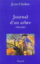 Couverture du livre « Le journal d'un arbre ; 1998-2001 » de Jean Chalon aux éditions Fayard