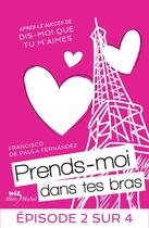 Couverture du livre « Prends-moi dans tes bras t.2 » de Francisco De Paula Fernandez aux éditions Albin Michel