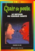 Couverture du livre « Chair de poule Tome 23 : le retour du masque hanté » de R. L. Stine aux éditions Bayard Jeunesse