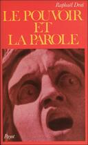 Couverture du livre « Le pouvoir et la parole » de Raphaël Draï aux éditions Payot