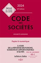 Couverture du livre « Code des sociétés : annoté et commenté (édition 2024) » de Alain Lienhard et Benedicte Francois aux éditions Dalloz