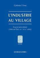 Couverture du livre « L'industrie au village » de Catherine Verna aux éditions Belles Lettres