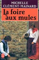 Couverture du livre « La foire aux mules » de Clement-Mainard-M aux éditions Le Livre De Poche