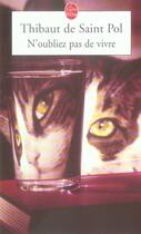 Couverture du livre « N'oubliez pas de vivre » de De Saint Pol-T aux éditions Le Livre De Poche