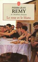 Couverture du livre « Le rose et le blanc » de Pierre-Jean Remy aux éditions Le Livre De Poche