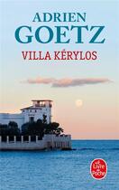Couverture du livre « Villa Kérylos » de Adrien Goetz aux éditions Le Livre De Poche