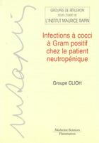 Couverture du livre « Infections a cocci a gram positif chez le patient neutropenique » de Catherine Cordonnier aux éditions Lavoisier Medecine Sciences