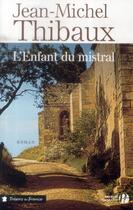 Couverture du livre « L'enfant du mistral » de Jean-Michel Thibaux aux éditions Presses De La Cite