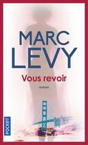 Couverture du livre « Vous revoir » de Marc Levy aux éditions Pocket