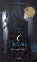 Couverture du livre « La maison de la nuit Tome 2 : trahie » de Kristin Cast et Phyllis C. Cast aux éditions Pocket Jeunesse