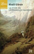 Couverture du livre « La voix de l'eternelle sagesse - nouvelle traduction de pascale hass » de Khalil Gibran aux éditions J'ai Lu