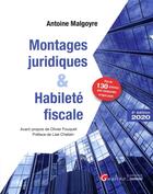 Couverture du livre « Montages juridiques et habileté fiscale (édition 2020) » de Antoine Malgoyre aux éditions Gualino