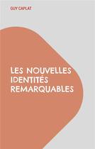 Couverture du livre « Les nouvelles identités remarquables » de Guy Caplat aux éditions Books On Demand