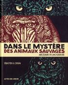 Couverture du livre « Dans le mystère des animaux sauvages » de Sebastien G. Orsini aux éditions Actes Sud Junior