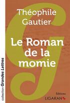 Couverture du livre « Le Roman de la momie » de Theophile Gautier aux éditions Ligaran