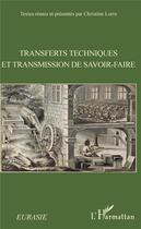 Couverture du livre « Transferts techniques et transmission de savoir-faire » de Lorre Christine aux éditions L'harmattan