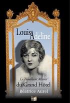 Couverture du livre « Louisadeline, le troublant miroir du grand hôtel » de Aurel Beatrice aux éditions Cap Bear