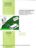 Couverture du livre « L'epoque des premiers bourgs fortifies » de Christophe Nicolle aux éditions Presses De L'ifpo