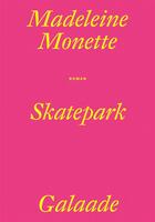 Couverture du livre « Skatepark » de Monette Madeleine aux éditions Galaade