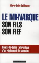 Couverture du livre « Le monarque, son fils, son fief » de Marie-Celie Guillaume aux éditions Editions Du Moment
