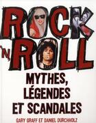 Couverture du livre « Rock'n'roll ; mythes, légendes et scandales » de Gary Graff et Daniel Durchholz aux éditions Fetjaine