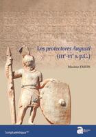Couverture du livre « Les protectores augusti (IIIe-VIe s. a.C.) » de Maxime Emion aux éditions Ausonius