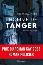 Couverture du livre « L'homme de Tanger » de Gilles Gauthier aux éditions Riveneuve