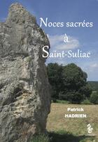 Couverture du livre « Noces sacrées à Saint Suliac » de Patrick Hadrien aux éditions Yellow Concept