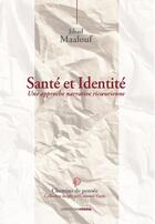 Couverture du livre « Santé et identité : une approche narrative ricoeurienne » de Jihad Maalouf aux éditions Ovadia