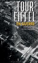 Couverture du livre « La tour Eiffel en guerre » de Jean-Marc Degoulange aux éditions Editions Pierre De Taillac