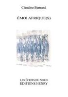 Couverture du livre « Émoi Afrique(s) » de Claudine Bertrand aux éditions Editions Henry