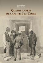 Couverture du livre « Quatre ans de captivité en Corse » de Joseph Rink et Pere Caspar aux éditions Alain Piazzola