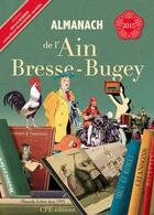 Couverture du livre « Almanach de l'Ain Bresse-Bugey 2015 » de Gerard Bardon et Lucienne Delille et Michelle Gautraud et Jean Daumas aux éditions Communication Presse Edition