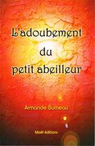 Couverture du livre « L'adoubement du petit abeilleur » de Armande Burneau aux éditions Ella Editions