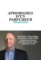 Couverture du livre « Aphorismes d'un parfumeur » de Dominique Ropion aux éditions Nez Editions