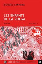 Couverture du livre « Les enfants de la volga - 2 volumes » de Gouzel Iakhina aux éditions Voir De Pres