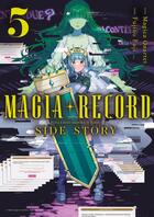 Couverture du livre « Magia Record : Puella Magi Madoka Magica Side Story Tome 5 » de Magica Quartet et Fujino Fuji aux éditions Meian